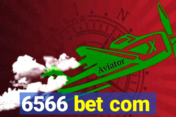 6566 bet com